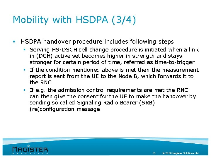 Mobility with HSDPA (3/4) § HSDPA handover procedure includes following steps § Serving HS-DSCH
