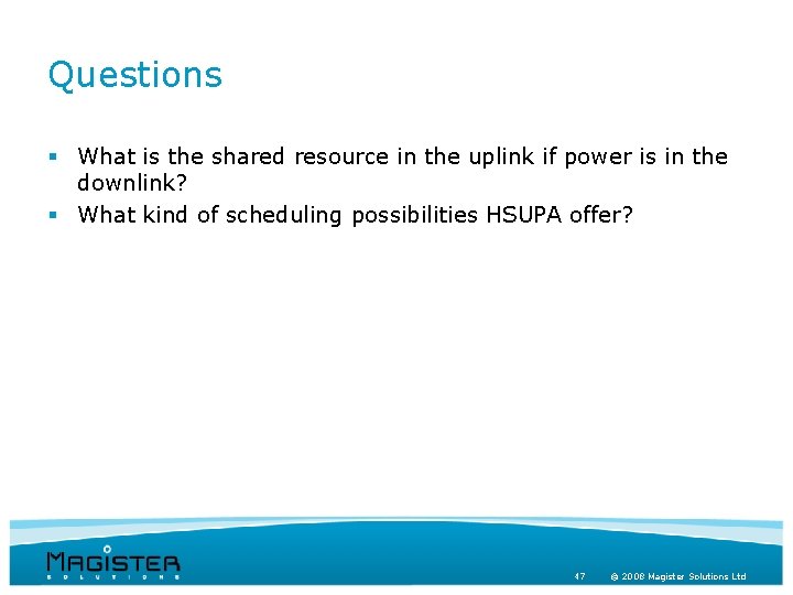 Questions § What is the shared resource in the uplink if power is in