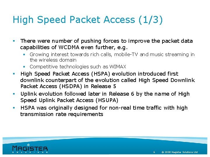 High Speed Packet Access (1/3) § There were number of pushing forces to improve