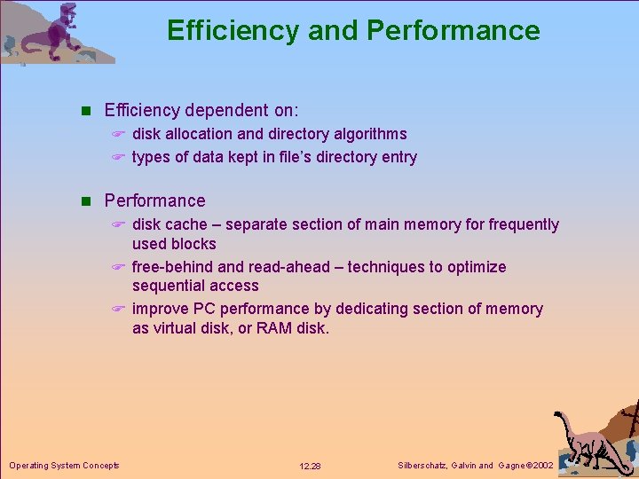 Efficiency and Performance n Efficiency dependent on: F disk allocation and directory algorithms F