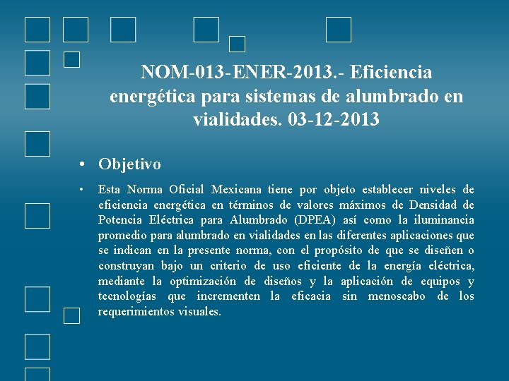 NOM-013 -ENER-2013. - Eficiencia energética para sistemas de alumbrado en vialidades. 03 -12 -2013