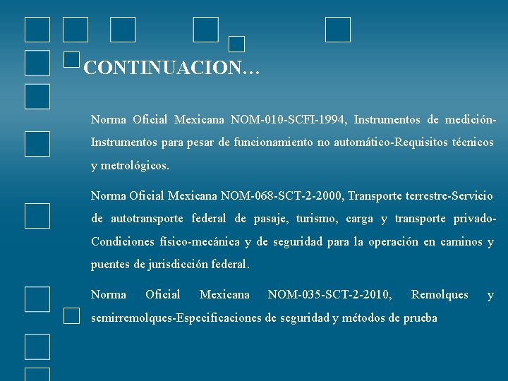 CONTINUACION… Norma Oficial Mexicana NOM-010 -SCFI-1994, Instrumentos de medición. Instrumentos para pesar de funcionamiento