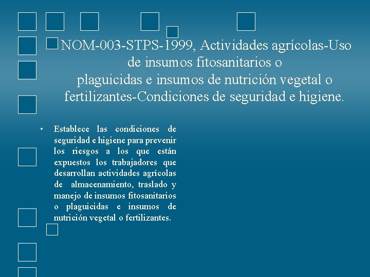  NOM-003 -STPS-1999, Actividades agrícolas-Uso de insumos fitosanitarios o plaguicidas e insumos de nutrición