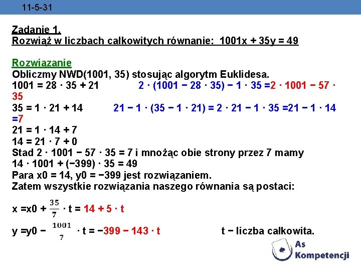 11 -5 -31 Zadanie 1. Rozwiąż w liczbach całkowitych równanie: 1001 x + 35