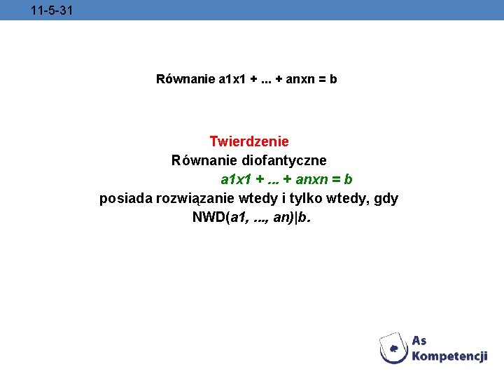 11 -5 -31 Równanie a 1 x 1 +. . . + anxn =