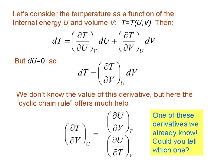 Let’s consider the temperature as a function of the Internal energy U and volume