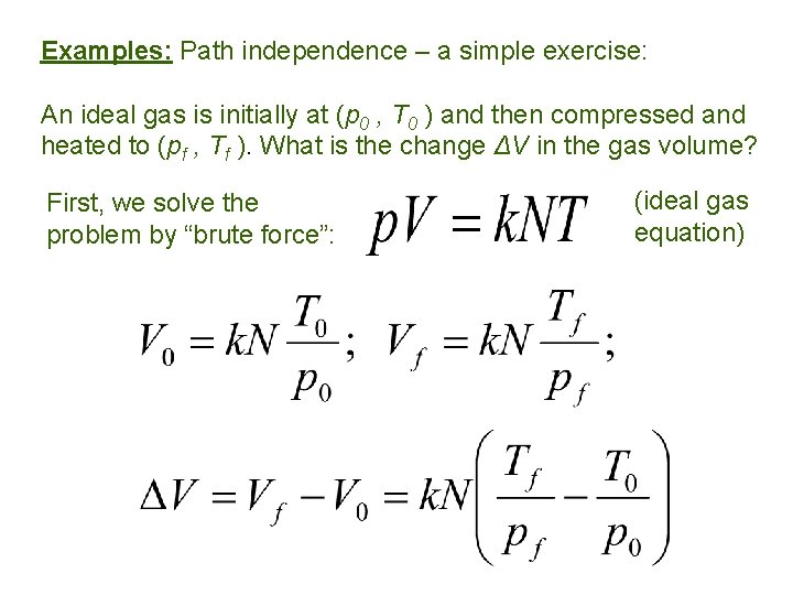 Examples: Path independence – a simple exercise: An ideal gas is initially at (p Examples: Path independence – a simple exercise: An ideal gas is initially at (p