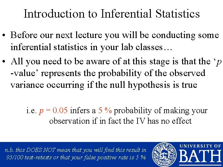 Introduction to Inferential Statistics • Before our next lecture you will be conducting some