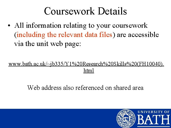 Coursework Details • All information relating to your coursework (including the relevant data files)