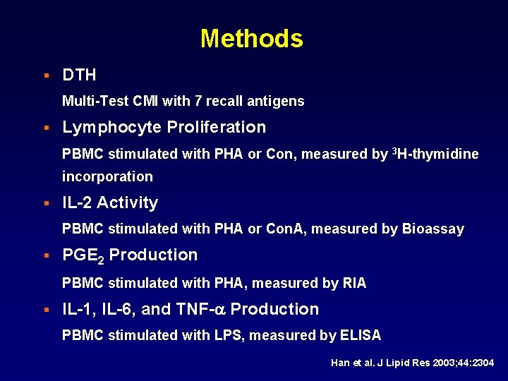 Methods § DTH Multi-Test CMI with 7 recall antigens § Lymphocyte Proliferation PBMC stimulated