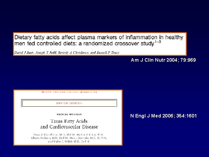 Am J Clin Nutr 2004; 79: 969 N Engl J Med 2006; 354: 1601