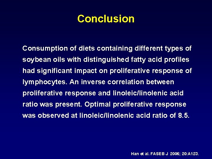 Conclusion Consumption of diets containing different types of soybean oils with distinguished fatty acid