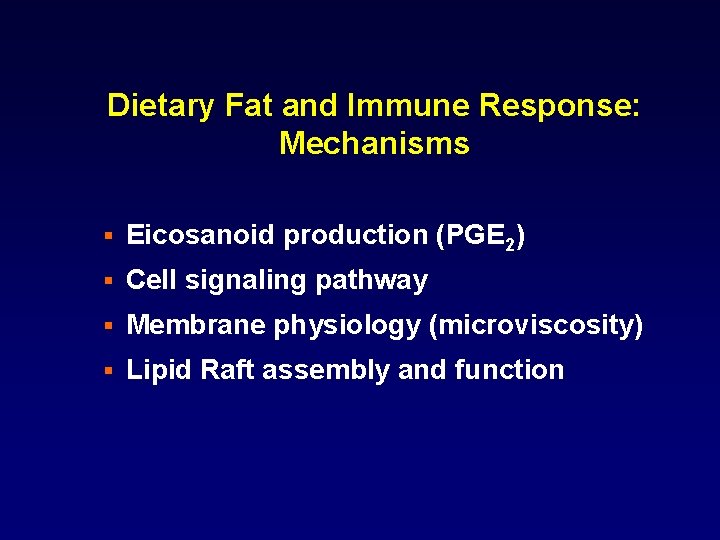 Dietary Fat and Immune Response: Mechanisms § Eicosanoid production (PGE 2) § Cell signaling