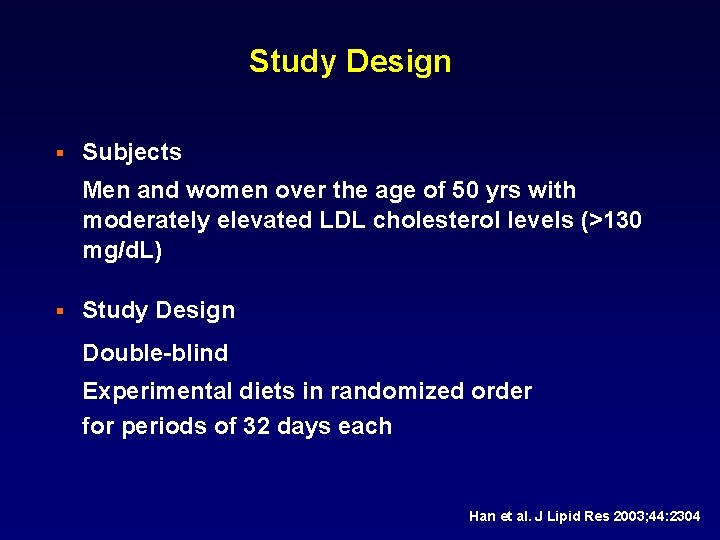 Study Design § Subjects Men and women over the age of 50 yrs with