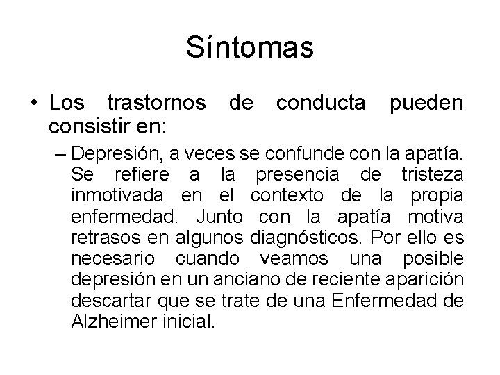 Síntomas • Los trastornos consistir en: de conducta pueden – Depresión, a veces se Síntomas • Los trastornos consistir en: de conducta pueden – Depresión, a veces se