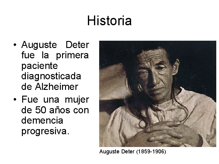 Historia • Auguste Deter fue la primera paciente diagnosticada de Alzheimer • Fue una Historia • Auguste Deter fue la primera paciente diagnosticada de Alzheimer • Fue una
