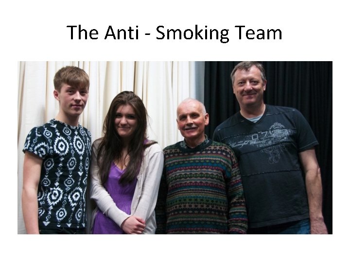 The Anti - Smoking Team 