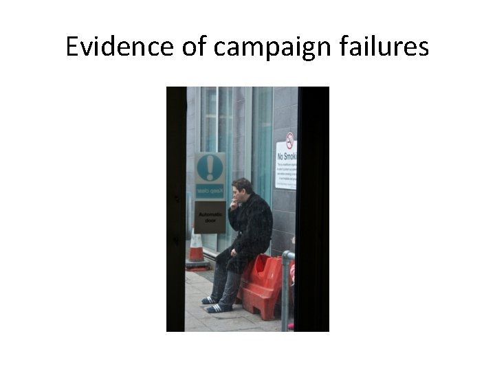 Evidence of campaign failures 