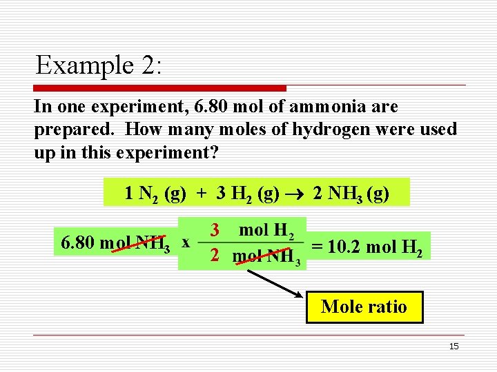Example 2: In one experiment, 6. 80 mol of ammonia are prepared. How many Example 2: In one experiment, 6. 80 mol of ammonia are prepared. How many