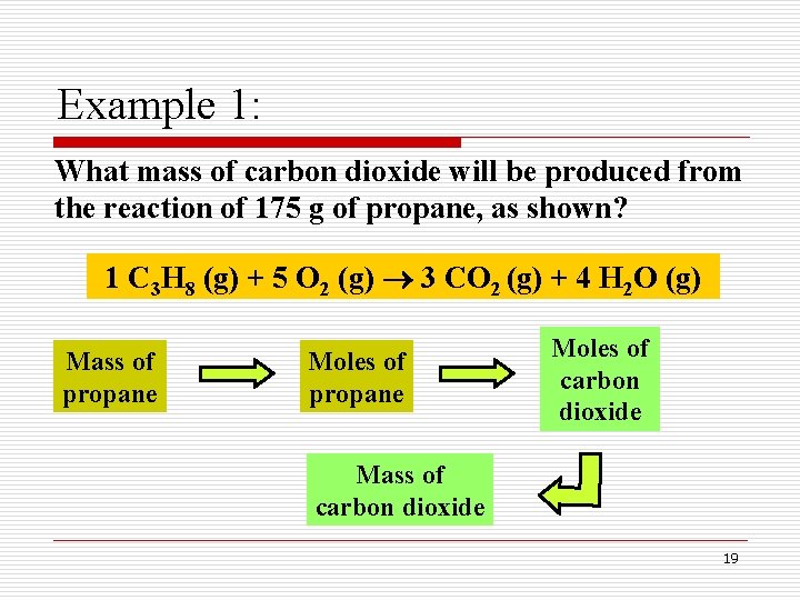 Example 1: What mass of carbon dioxide will be produced from the reaction of Example 1: What mass of carbon dioxide will be produced from the reaction of
