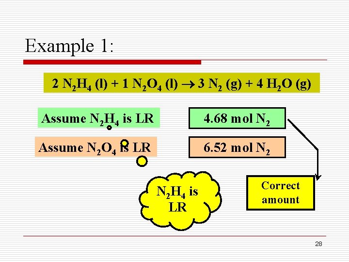 Example 1: 2 N 2 H 4 (l) + 1 N 2 O 4 Example 1: 2 N 2 H 4 (l) + 1 N 2 O 4