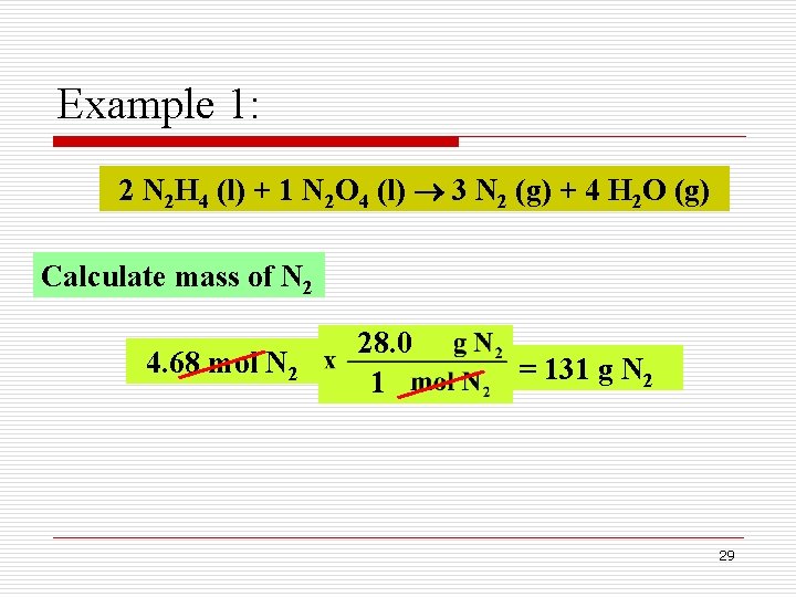 Example 1: 2 N 2 H 4 (l) + 1 N 2 O 4 Example 1: 2 N 2 H 4 (l) + 1 N 2 O 4