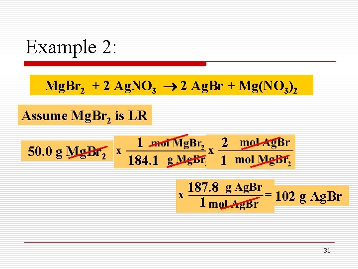 Example 2: Mg. Br 2 + 2 Ag. NO 3 2 Ag. Br + Example 2: Mg. Br 2 + 2 Ag. NO 3 2 Ag. Br +