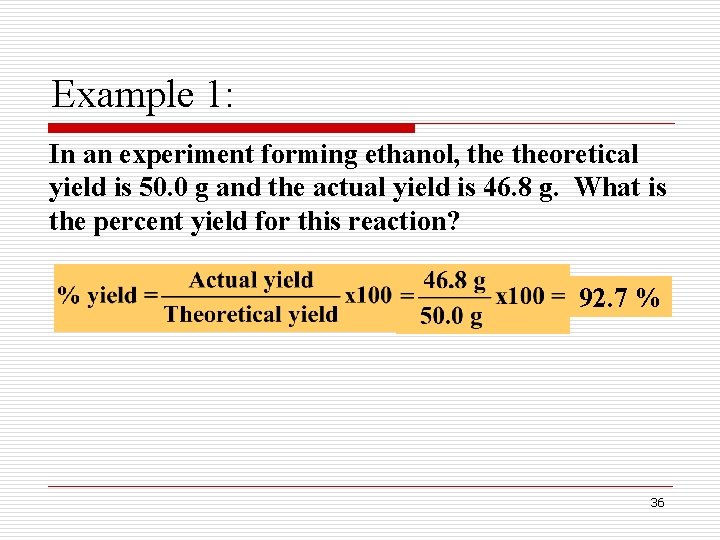 Example 1: In an experiment forming ethanol, theoretical yield is 50. 0 g and Example 1: In an experiment forming ethanol, theoretical yield is 50. 0 g and