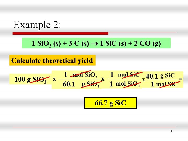 Example 2: 1 Si. O 2 (s) + 3 C (s) 1 Si. C Example 2: 1 Si. O 2 (s) + 3 C (s) 1 Si. C