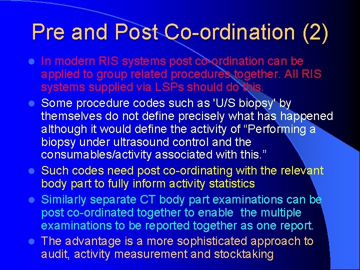 Pre and Post Co-ordination (2) l l l In modern RIS systems post co-ordination