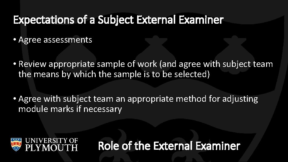 Expectations of a Subject External Examiner • Agree assessments • Review appropriate sample of Expectations of a Subject External Examiner • Agree assessments • Review appropriate sample of