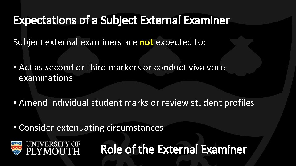 Expectations of a Subject External Examiner Subject external examiners are not expected to: • Expectations of a Subject External Examiner Subject external examiners are not expected to: •