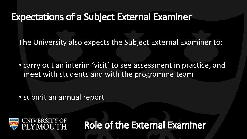 Expectations of a Subject External Examiner The University also expects the Subject External Examiner Expectations of a Subject External Examiner The University also expects the Subject External Examiner