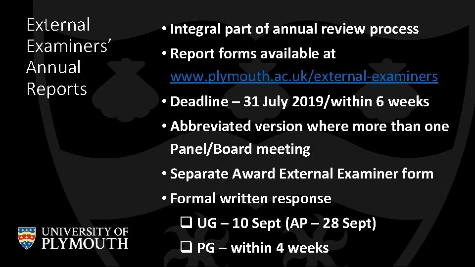 External Examiners’ Annual Reports • Integral part of annual review process • Report forms External Examiners’ Annual Reports • Integral part of annual review process • Report forms