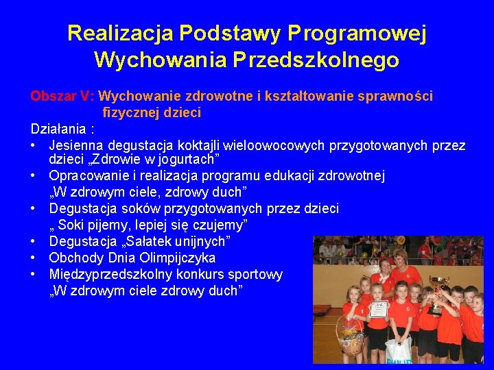 Realizacja Podstawy Programowej Wychowania Przedszkolnego Obszar V: Wychowanie zdrowotne i kształtowanie sprawności fizycznej dzieci