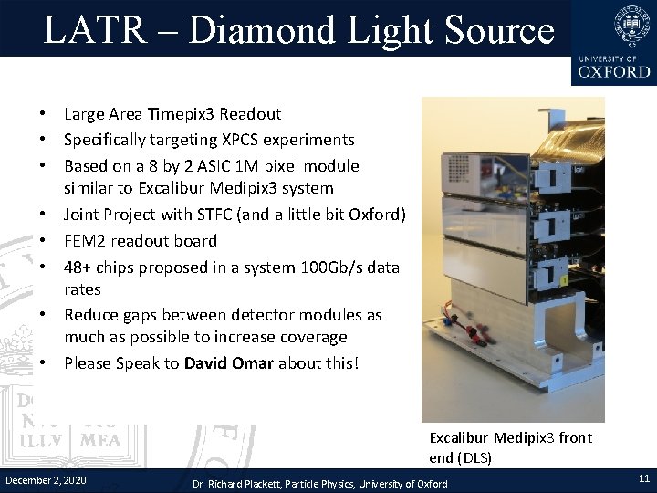 LATR – Diamond Light Source • Large Area Timepix 3 Readout • Specifically targeting