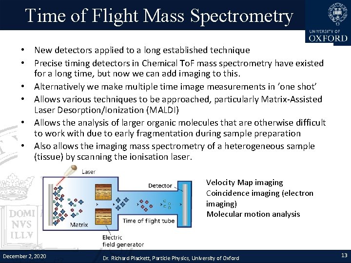 Time of Flight Mass Spectrometry • New detectors applied to a long established technique