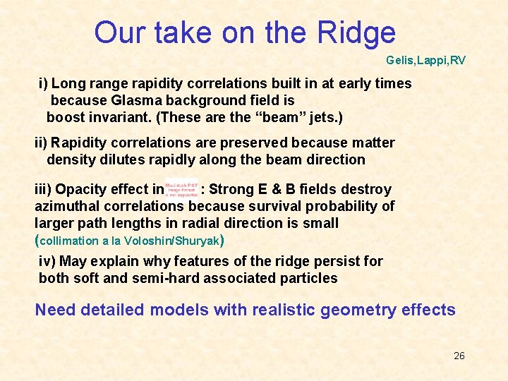 Our take on the Ridge Gelis, Lappi, RV i) Long range rapidity correlations built