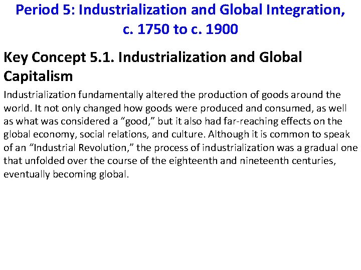 Period 5: Industrialization and Global Integration, c. 1750 to c. 1900 Key Concept 5.