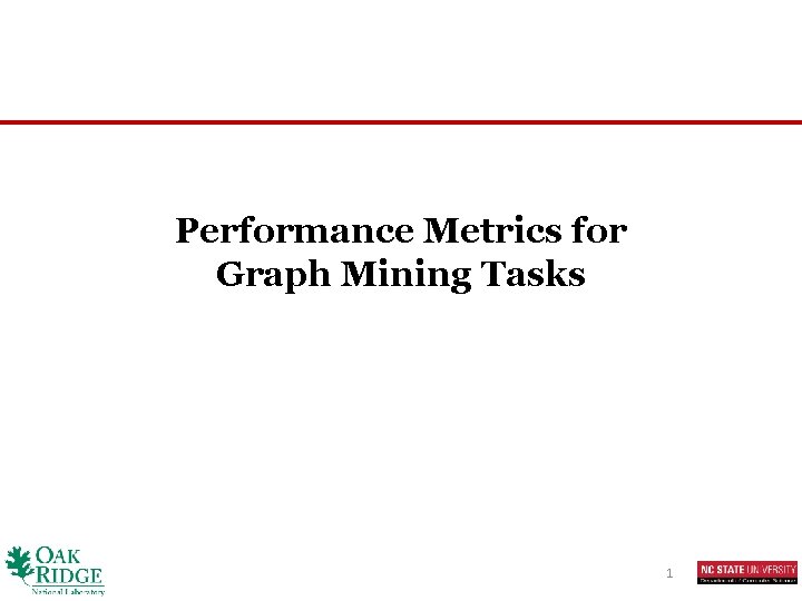 Performance Metrics for Graph Mining Tasks 1 