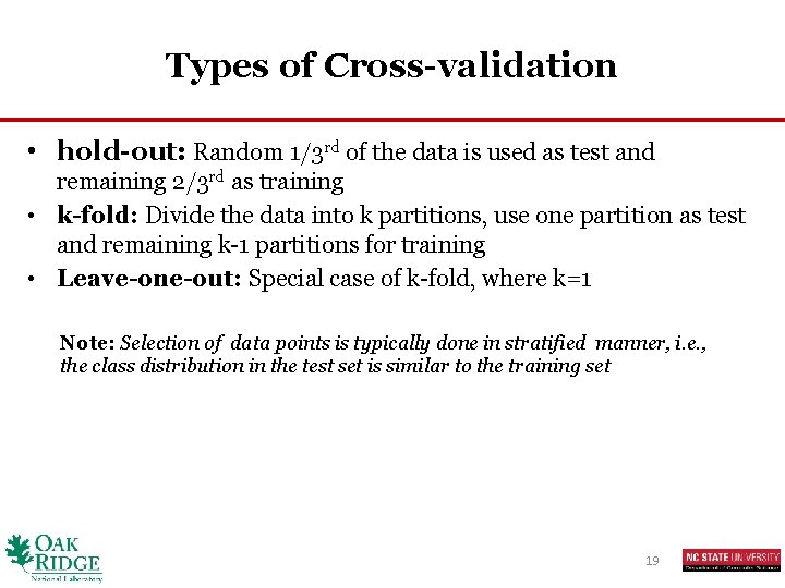 Types of Cross-validation • hold-out: Random 1/3 rd of the data is used as