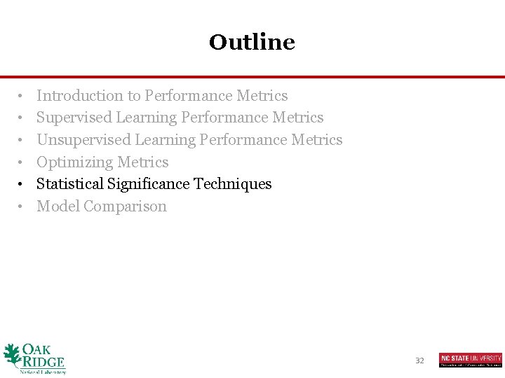 Outline • • • Introduction to Performance Metrics Supervised Learning Performance Metrics Unsupervised Learning
