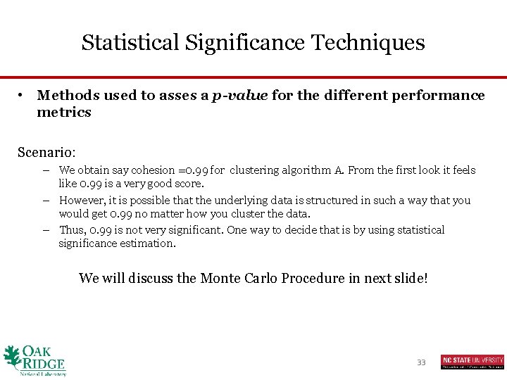 Statistical Significance Techniques • Methods used to asses a p-value for the different performance