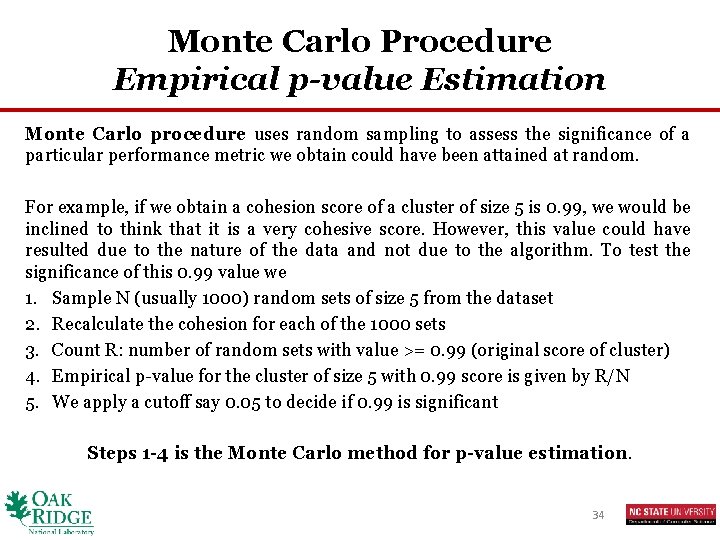 Monte Carlo Procedure Empirical p-value Estimation Monte Carlo procedure uses random sampling to assess