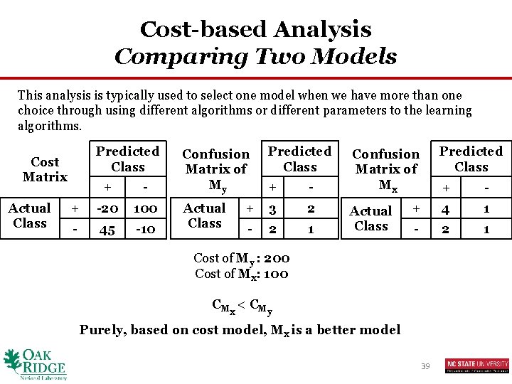 Cost-based Analysis Comparing Two Models This analysis is typically used to select one model