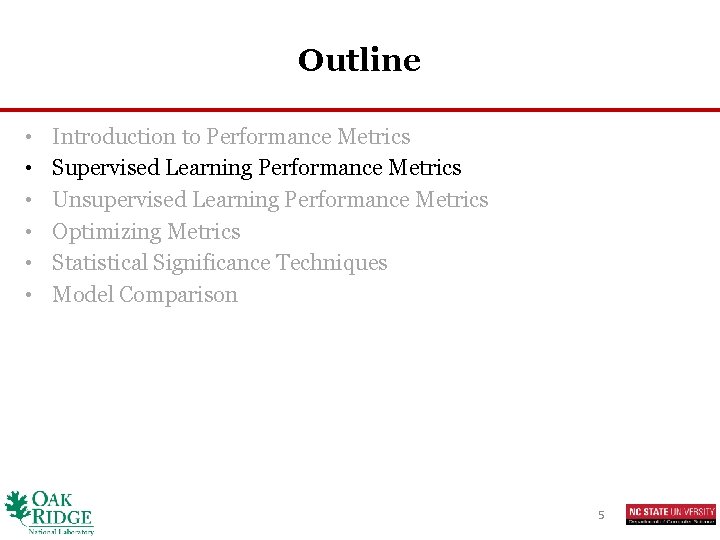 Outline • • • Introduction to Performance Metrics Supervised Learning Performance Metrics Unsupervised Learning