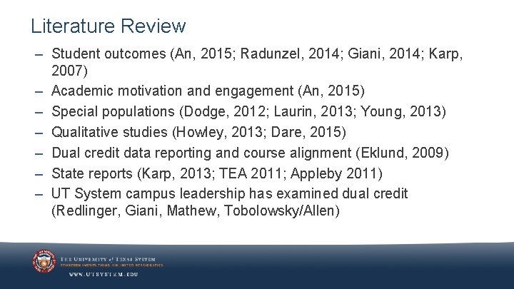 Literature Review – Student outcomes (An, 2015; Radunzel, 2014; Giani, 2014; Karp, 2007) –