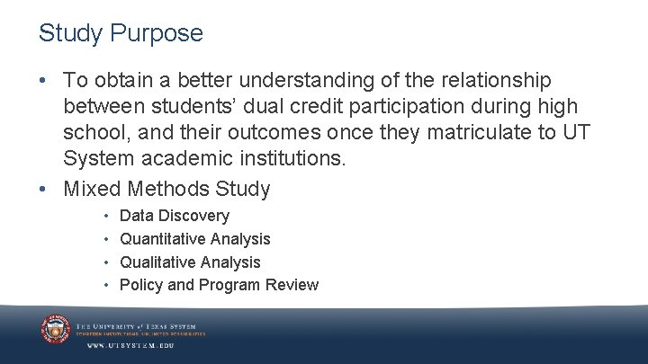 Study Purpose • To obtain a better understanding of the relationship between students’ dual
