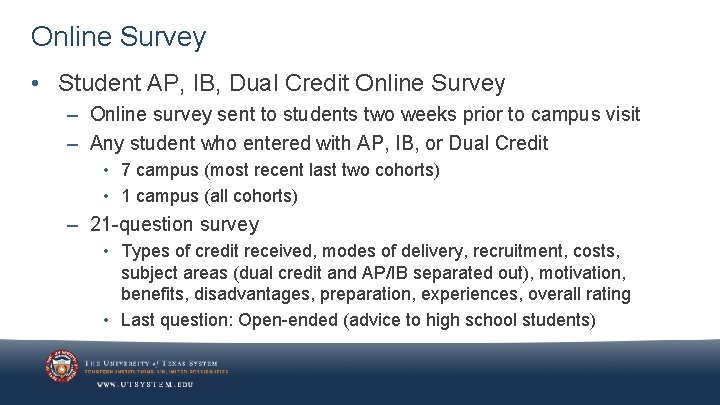 Online Survey • Student AP, IB, Dual Credit Online Survey – Online survey sent