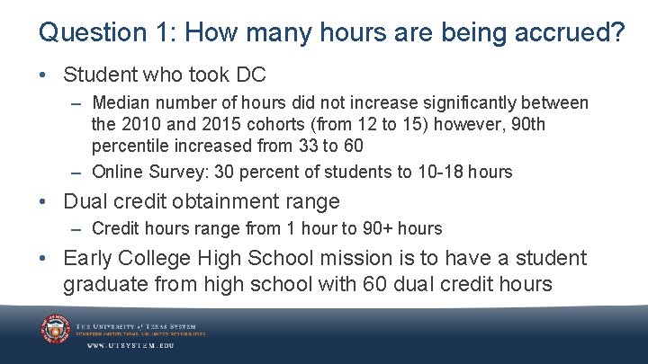 Question 1: How many hours are being accrued? • Student who took DC –